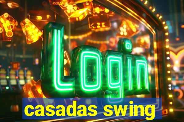 casadas swing